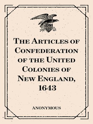 cover image of The Articles of Confederation of the United Colonies of New England, 1643